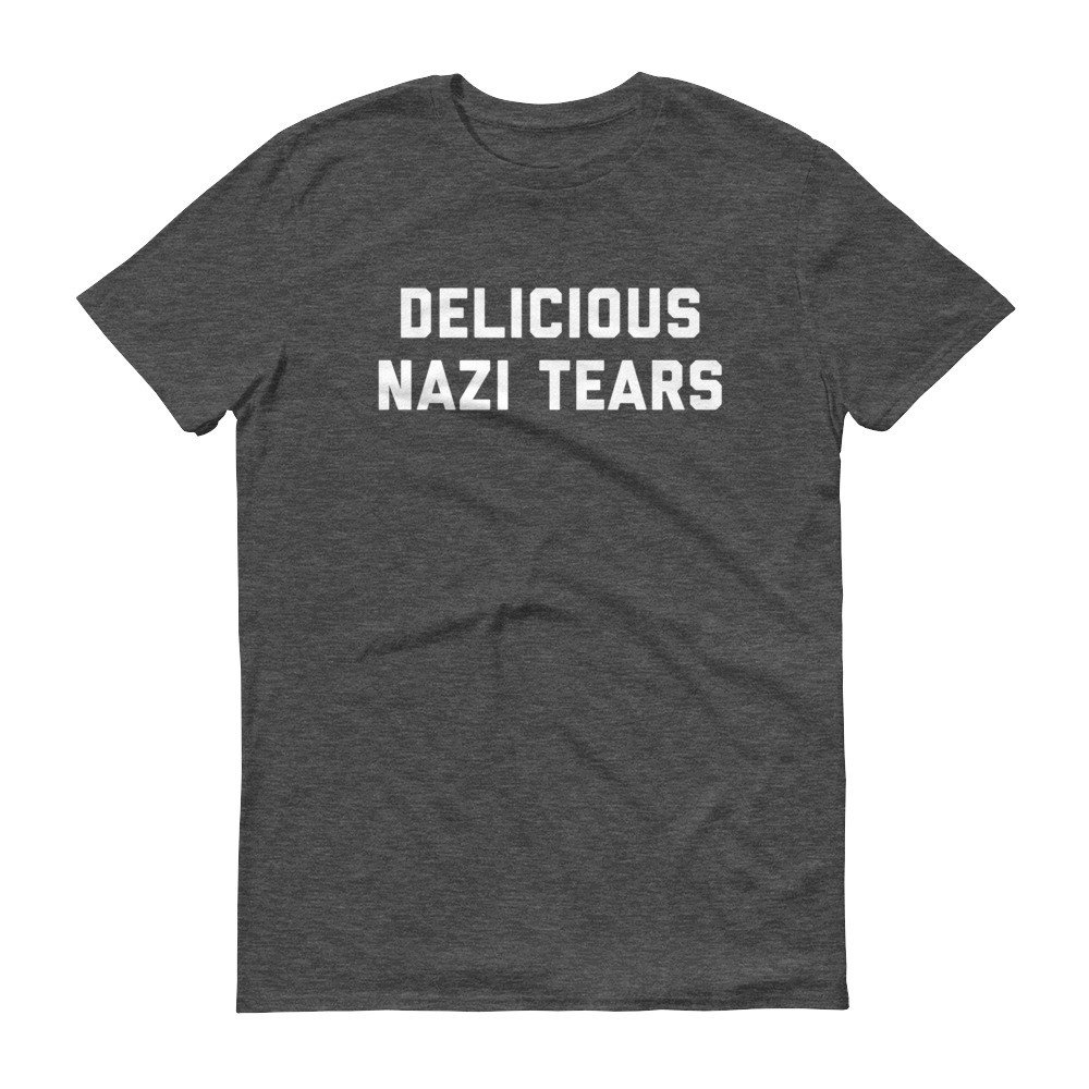 Delicious Nazi Tears